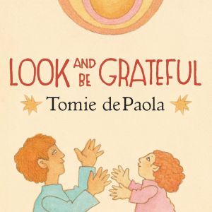 Look and Be Grateful by Tomie DePaola Book Cover