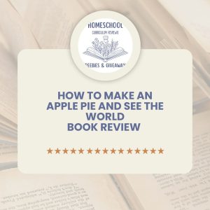 Homeschool Freebies and Giveaways Logo with words how to make an apple pie and see the world Book Review with open books in the background