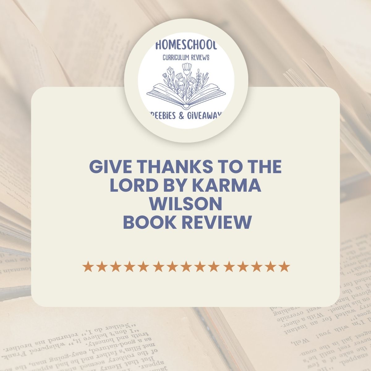 Homeschool Freebies and Giveaways Logo with words Give Thanks To The Lord By Karma Wilson Book Review with open books in the background