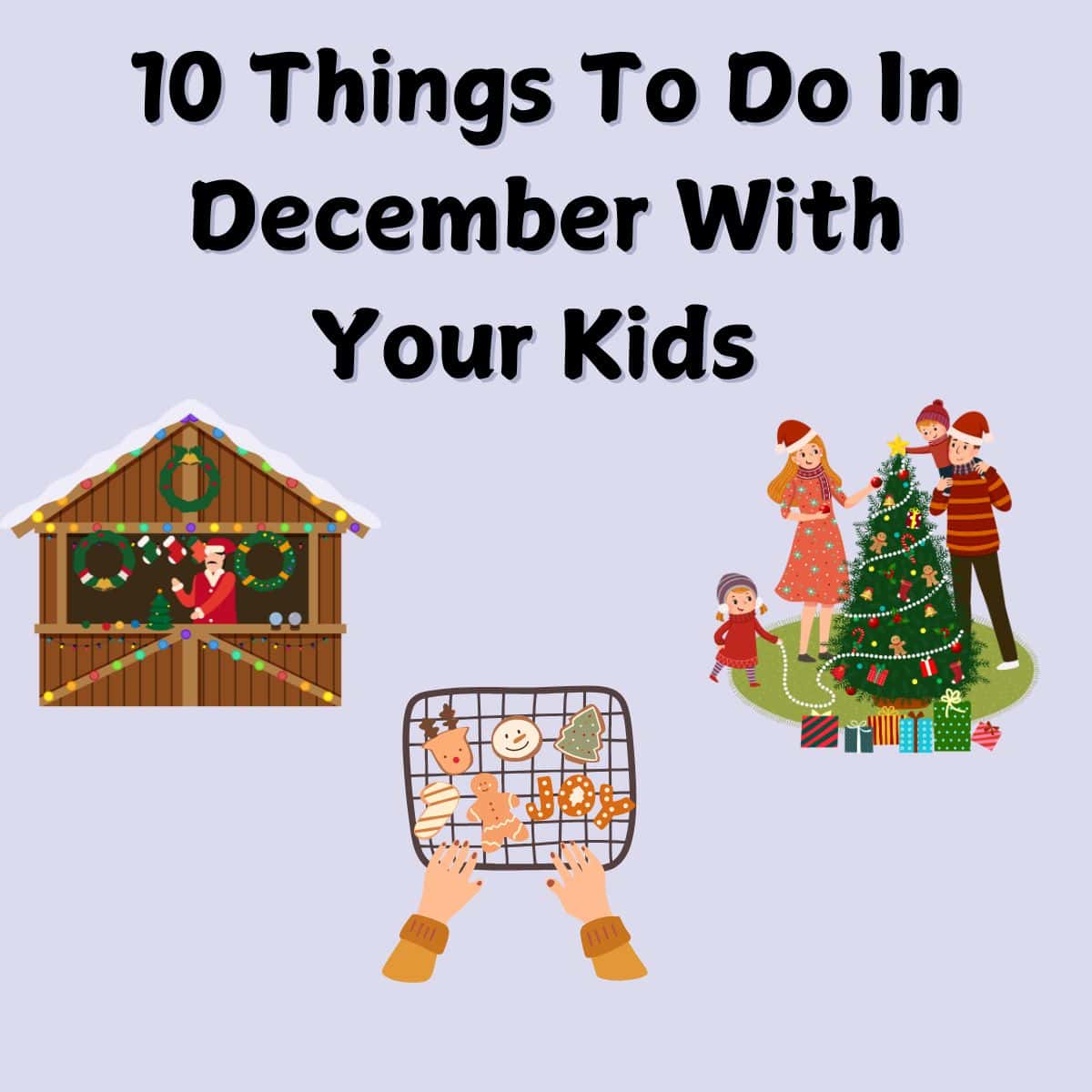 10 Things To Do In December With Your Kids